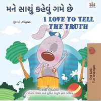  Shelley Admont et  KidKiddos Books - મને સાચું કહેવું ગમે છે I Love to Tell the Truth - Gujarati English Bilingual Collection.