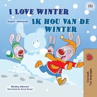  Shelley Admont et  KidKiddos Books - I Love Winter Ik ben dol op de winter - English Dutch Bilingual Collection.
