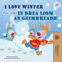  Shelley Admont et  KidKiddos Books - I Love Winter Is Breá Liom an Geimhreadh - English Irish Bilingual Collection.