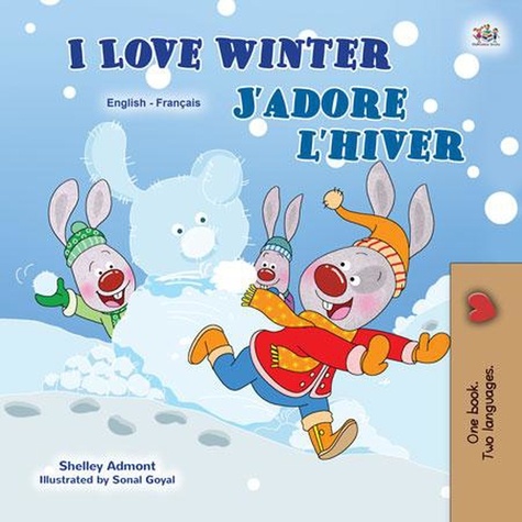  Shelley Admont et  KidKiddos Books - I Love Winter J’adore l’hiver - English French Bilingual Collection.