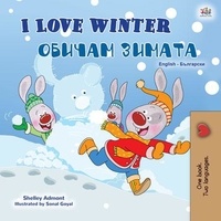  Shelley Admont et  KidKiddos Books - I Love Winter Обичам зимата - English Bulgarian Bilingual Collection.