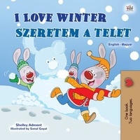  Shelley Admont et  KidKiddos Books - I Love Winter Szeretem a telet - English Hungarian Bilingual Collection.