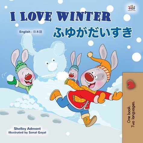  Shelley Admont et  KidKiddos Books - I Love Winter 冬がだいすき - English Japanese Bilingual Collection.