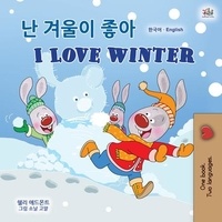  Shelley Admont et  KidKiddos Books - 난 겨울이 좋아 I Love Winter - Korean English Bilingual Collection.