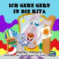  Shelley Admont et  KidKiddos Books - Ich gehe gern in die Kita (German Children's Book - I Love to Go to Daycare) - German Bedtime Collection.