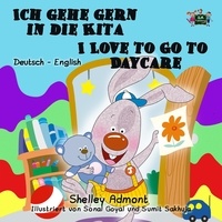 Shelley Admont - Ich gehe gern in die Kita I Love to Go to Daycare - German English Bilingual Collection.