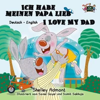Ich habe meinen Papa lieb I Love My Dad  (German English Bilingual Book for Kids)