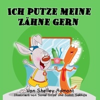  Shelley Admont et  KidKiddos Books - Ich putze meine Zähne gern I Love to Brush My Teeth (German Children's Book) - German Bedtime Collection.