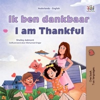  Shelley Admont et  KidKiddos Books - Ik ben dankbaar I am Thankful - Dutch English Bilingual Edition.