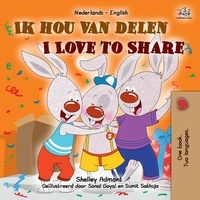  Shelley Admont et  KidKiddos Books - Ik hou van delen I Love to Share - Dutch English Bilingual Edition.