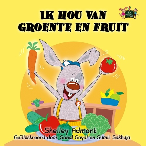  Shelley Admont et  S.A. Publishing - Ik hou van groente en fruit - Dutch Bedtime Collection.