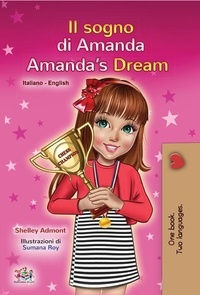  Shelley Admont et  KidKiddos Books - Il sogno di Amanda Amanda’s Dream - Italian English Bilingual Collection.