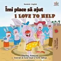 Shelley Admont et  KidKiddos Books - Îmi place să ajut I Love to Help - Romanian English Bedtime Collection.