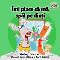Îmi place să mă spăl pe dinți (I Love to Brush My Teeth Romanian Edition)