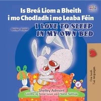  Shelley Admont et  KidKiddos Books - Is Breá Liom a Bheith i mo Chodladh i mo Leaba Féin I Love to Sleep in My Own Bed - Irish English Bilingual Collection.