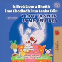 Is Breá Liom a Bheith i mo Chodladh i mo Leaba Féin I Love to Sleep in My Own Bed
