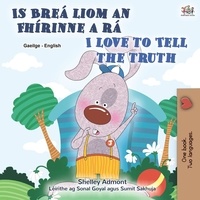  Shelley Admont et  KidKiddos Books - Is Breá liom an Fhírinne a Insint I Love to Tell the Truth - Irish English Bilingual Collection.