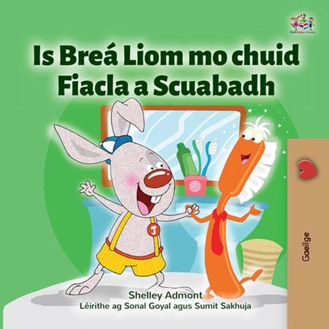  Shelley Admont et  KidKiddos Books - Is Breá Liom mo chuid Fiacla a Scuabadh - Irish Bedtime Collection.