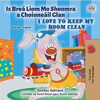  Shelley Admont et  KidKiddos Books - Is Breá Liom Mo Sheomra a Choinneáil Glan I Love to Keep My Room Clean - Irish English Bilingual Collection.
