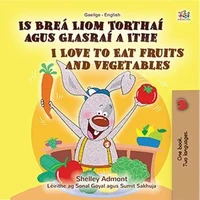 Is Breá Liom Torthaí agus Glasraí a Ithe I Love to Eat Fruits and Vegetables