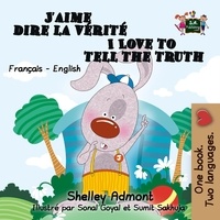  Shelley Admont - J'aime dire la verite I Love to Tell the Truth - French English Bilingual Collection.