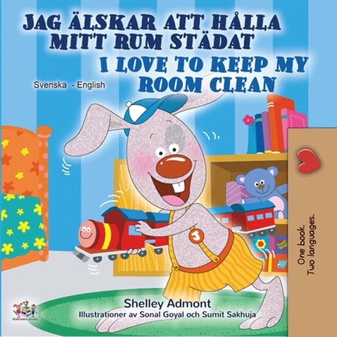  Shelley Admont et  KidKiddos Books - Jag älskar att hålla mitt rum städat I Love to Keep My Room Clean - Swedish English Bilingual Collection.