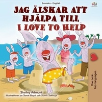  Shelley Admont et  KidKiddos Books - Jag älskar att hjälpa till I Love to Help - Swedish English Bilingual Collection.