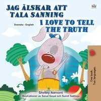  Shelley Admont et  KidKiddos Books - Jag älskar att tala sanning I Love to Tell the Truth - Swedish English Bilingual Collection.