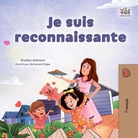  Shelley Admont et  KidKiddos Books - Je suis reconnaissante - French Bedtime Collection.