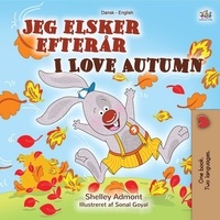  Shelley Admont et  KidKiddos Books - Jeg elsker efterår I Love Autumn - Danish English Bilingual Collection.