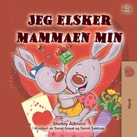  Shelley Admont et  KidKiddos Books - Jeg elsker mammaen min - Norwegian Bedtime Collection.