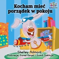  Shelley Admont et  KidKiddos Books - Kocham mieć porządek w pokoju - Polish Bedtime Collection.