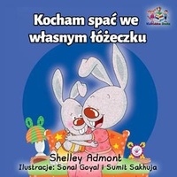  Shelley Admont et  KidKiddos Books - Kocham spać we własnym łóżeczku - Polish Bedtime Collection.