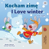  Shelley Admont et  KidKiddos Books - Kocham zimę I Love Winter - Polish English Bilingual Collection.