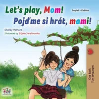 Let’s Play, Mom! Pojďme si hrát, mami!