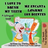  Shelley Admont - Love to Brush My Teeth-Me encanta lavarme los dientes - English Spanish Bilingual Collection.