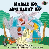  Shelley Admont et  KidKiddos Books - Mahal Ko ang Tatay Ko - Tagalog Bedtime Collection.