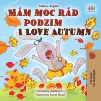 Téléchargeur gratuit de livres électroniques Google Mám moc rád podzim I Love Autumn  - Czech English Bilingual Collection par Shelley Admont, KidKiddos Books