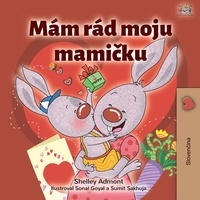  Shelley Admont et  KidKiddos Books - Mám rád moju mamičku - Slovak Bedtime Collection.