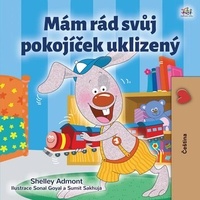  Shelley Admont et  KidKiddos Books - Mám rád svůj pokojíček uklizený - Czech Bedtime Collection.
