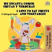  Shelley Admont et  KidKiddos Books - Me Encanta Comer Frutas y Verduras I Love to Eat Fruits and Vegetables - Spanish English Bilingual Collection.