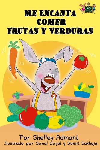  Shelley Admont et  KidKiddos Books - Me Encanta Comer Frutas y Verduras - Spanish Bedtime Collection.
