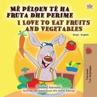  Shelley Admont et  KidKiddos Books - Më pëlqen të ha fruta dhe perime I Love to Eat Fruits and Vegetables - Bulgarian Bedtime Collection.
