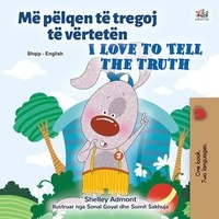 Shelley Admont et  KidKiddos Books - Më pëlqen të tregoj të vërtetën I Love to Tell the Truth - Albanian English Bilingual Collection.