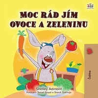  Shelley Admont et  KidKiddos Books - Moc rád jím ovoce a zeleninu - Czech Bedtime Collection.