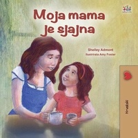 Shelley Admont et  KidKiddos Books - Moja mama je super - Croatian Bedtime Collection.