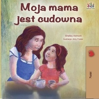  Shelley Admont et  KidKiddos Books - Moja mama jest cudowna - Polish Bedtime Collection.