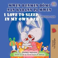 Mwen Renmen Dòmi nan Pwòp Kabann Mwen I Love to Sleep in My Own Bed
