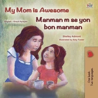 My Mom is Awesome Manman m se yon bon manman