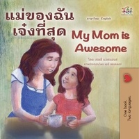  Shelley Admont et  KidKiddos Books - แม่ของฉันเจ๋งสุดๆ My Mom is Awesome - Thai English Bilingual Collection.